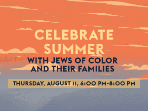 Celebrate Summer with Jews of Color and their families