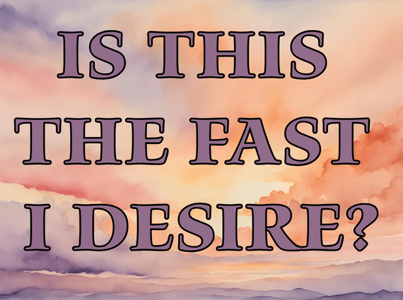 Is This the Fast I Desire?